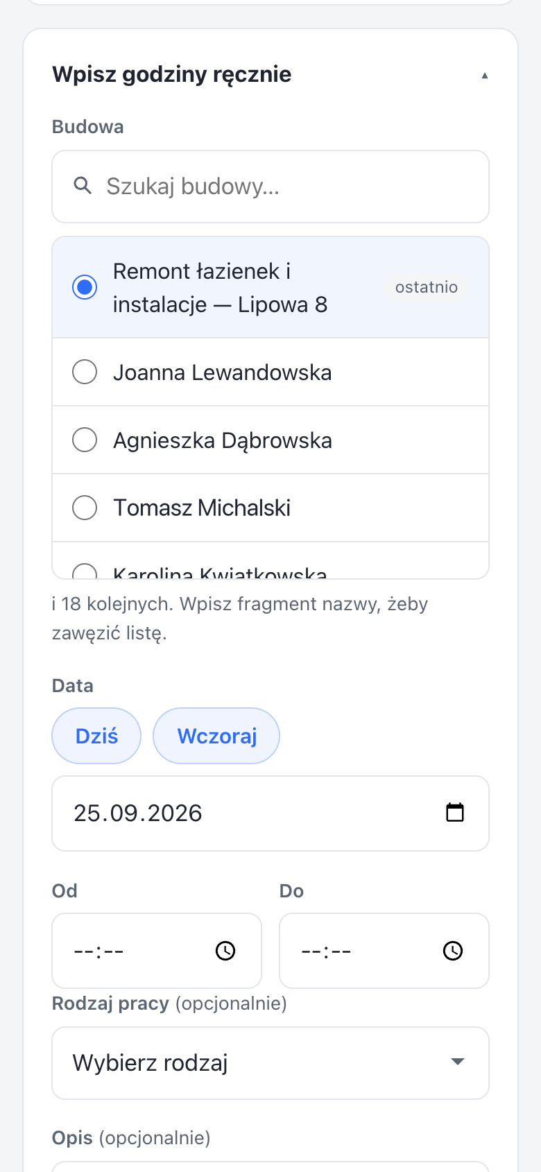 Rozwinięty formularz Wpisz godziny ręcznie: wybór budowy, data z przyciskami Dziś i Wczoraj, godziny od i do, rodzaj pracy